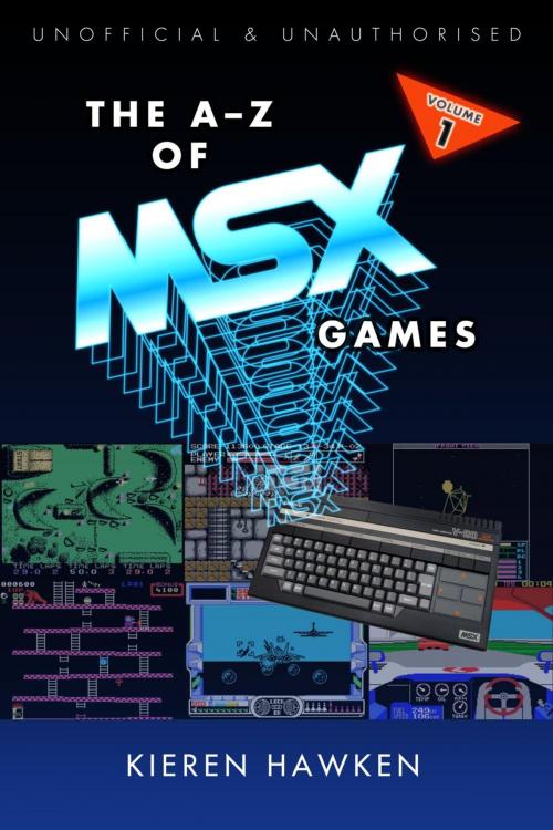 Cover of the book The A-Z of MSX Games: Volume 1 by Kieren Hawken, Andrews UK