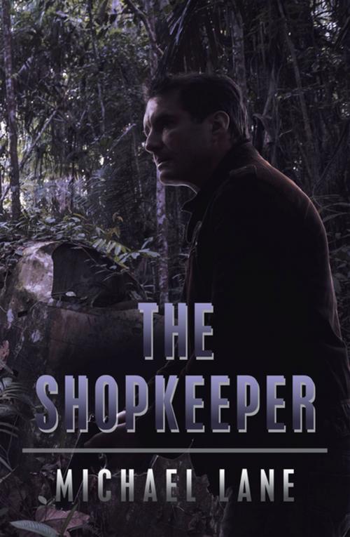 Cover of the book The Shopkeeper by Michael Lane, Xlibris US