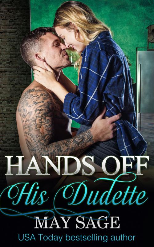Cover of the book Hands off his Dudette by May Sage, Madam's Books