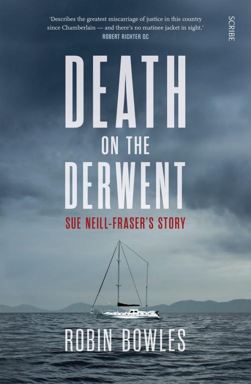 Cover of the book Death on the Derwent by Robin Bowles, Scribe Publications Pty Ltd