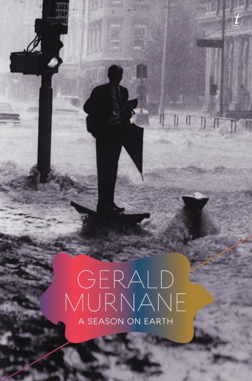 Cover of the book A Season on Earth by Gerald Murnane, The Text Publishing Company