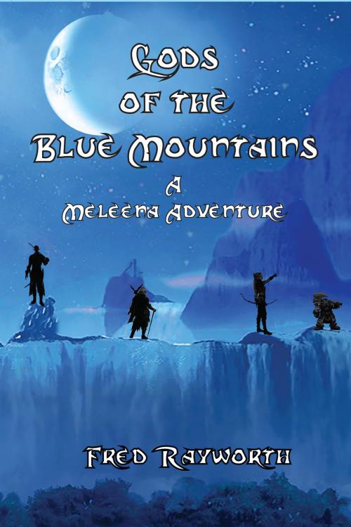 Cover of the book Gods Of The Blue Mountains by Fred Rayworth, NewLink Publishing