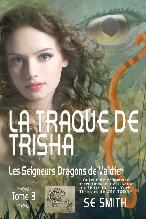 Cover of the book La traque de Trisha by S.E. Smith, Montana Publishing