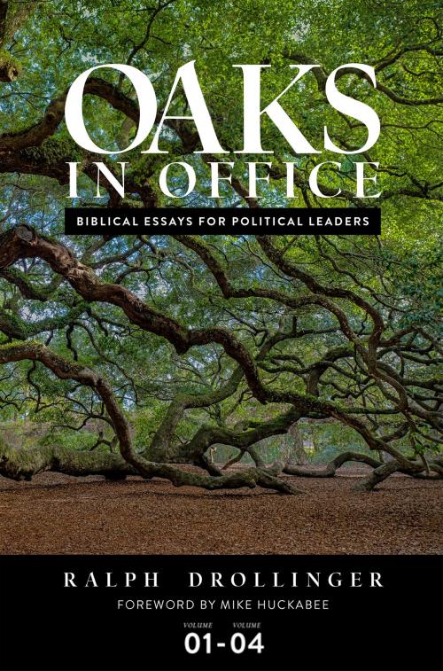 Cover of the book Oaks in Office: Biblical Essays for Political Leaders by Ralph Drollinger, Nordskog Publishing Inc.
