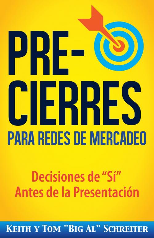 Cover of the book Pre-Cierres para Redes de Mercadeo by Keith Schreiter, Tom "Big Al" Schreiter, Fortune Network Publishing Inc.