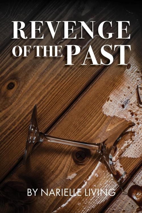 Cover of the book Revenge of the Past by Narielle Living, Blue Fortune Enterprises LLC