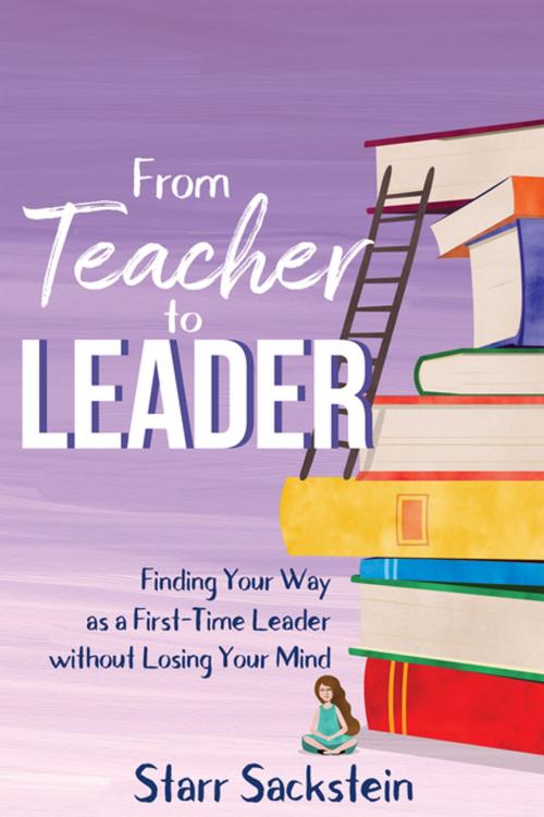 Cover of the book From Teacher to Leader by Starr Sackstein, Dave Burgess Consulting, Inc.