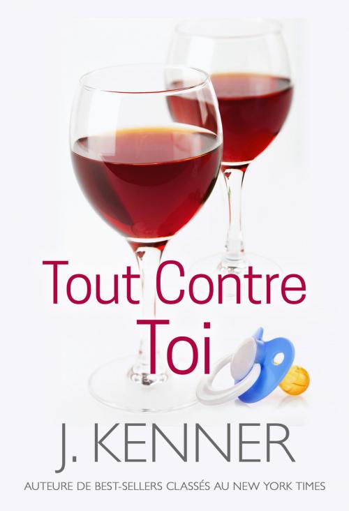 Cover of the book Tout Conte Toi by J. Kenner, Martini & Olive