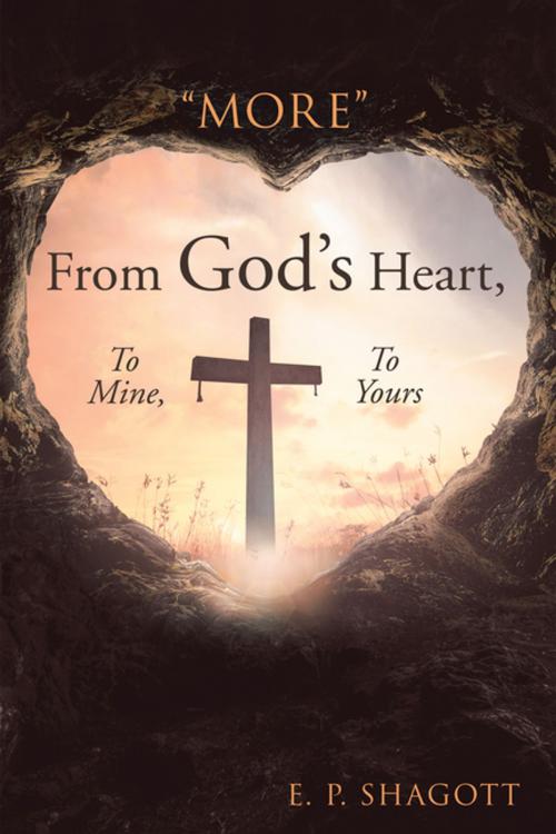 Cover of the book "More" from God’s Heart, to Mine, to Yours by E. P. Shagott, WestBow Press