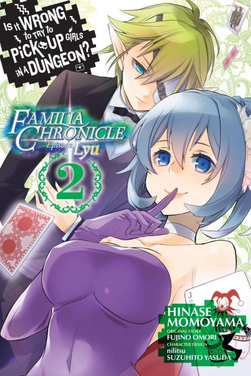 Cover of the book Is It Wrong to Try to Pick Up Girls in a Dungeon? Familia Chronicle Episode Lyu, Vol. 2 (manga) by Fujino Omori, Hinase Momoyama, nilitsu, Suzuhito Yasuda, Yen Press