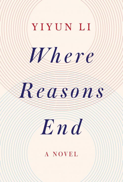 Cover of the book Where Reasons End by Yiyun Li, Random House Publishing Group