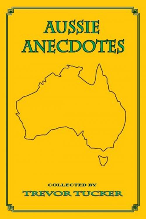 Cover of the book Aussie Anecdotes by Trevor Tucker, Dream Write Publishing