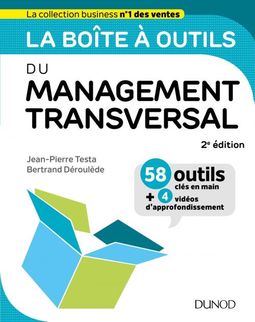 Cover of the book La boîte à outils du Management transversal - 2ed. by Jean-Pierre Testa, Bertrand Déroulède, Dunod