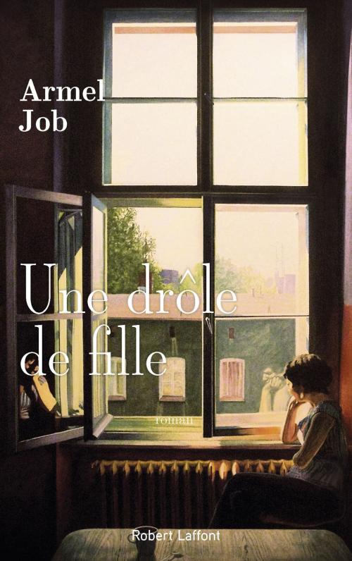 Cover of the book Une drôle de fille by Armel JOB, Groupe Robert Laffont