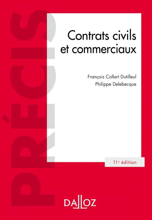 Cover of the book Contrats civils et commerciaux - 11e éd. by François Collart Dutilleul, Philippe Delebecque, Dalloz