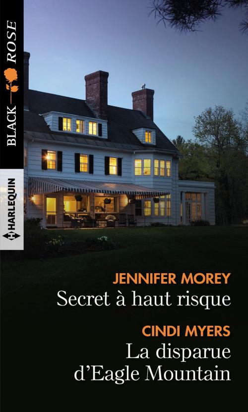 Cover of the book Secret à haut risque - La disparue d'Eagle Mountain by Jennifer Morey, Cindi Myers, Harlequin