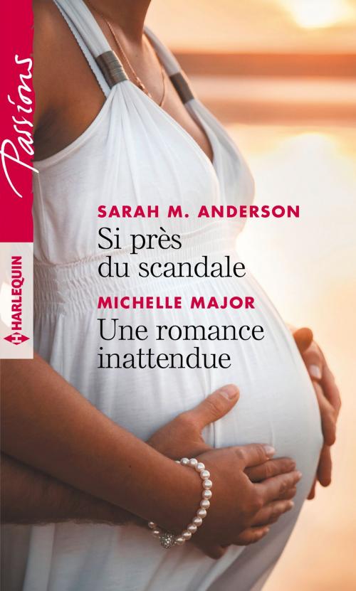 Cover of the book Si près du scandale - Une romance inattendue by Sarah M. Anderson, Michelle Major, Harlequin