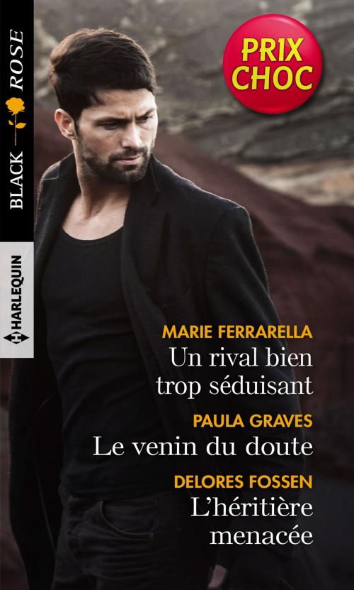 Cover of the book Un rival bien trop séduisant - Le venin du doute - L'héritière menacée by Marie Ferrarella, Paula Graves, Delores Fossen, Harlequin