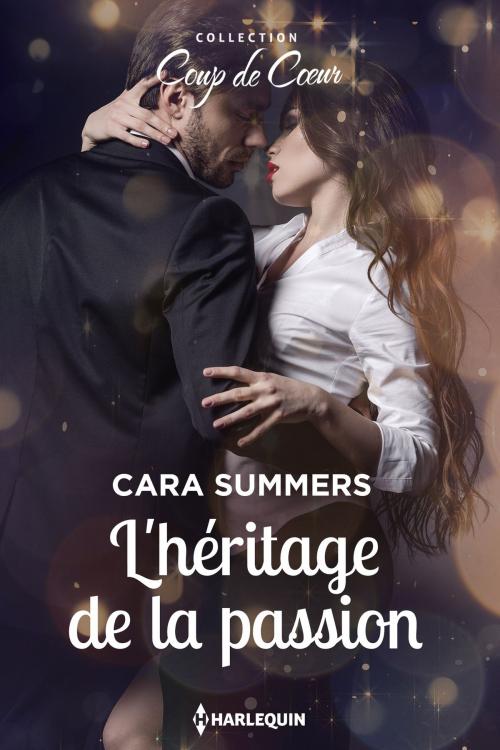 Cover of the book L'héritage de la passion by Cara Summers, Harlequin
