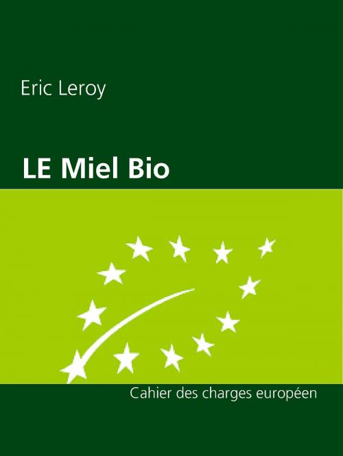 Cover of the book Miel Bio by Eric Leroy, Books on Demand