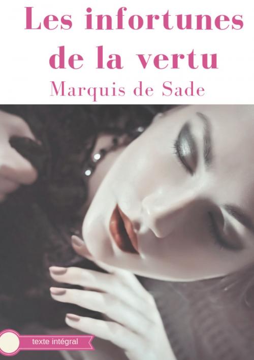 Cover of the book Les infortunes de la vertu by Marquis de Sade, Books on Demand