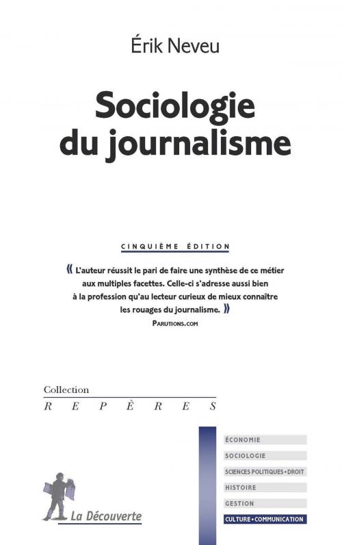 Cover of the book Sociologie du journalisme by Érik NEVEU, La Découverte