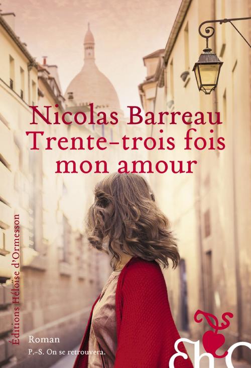 Cover of the book Trente-trois fois mon amour by Nicolas Barreau, Héloïse d'Ormesson