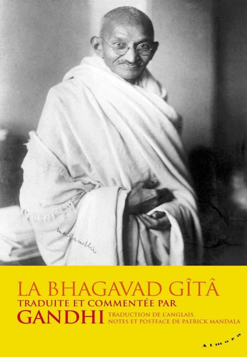 Cover of the book La Bhagavad-Gîtâ - traduite et commentée par Gandhi by Mahatma Gandhi, Groupe CB