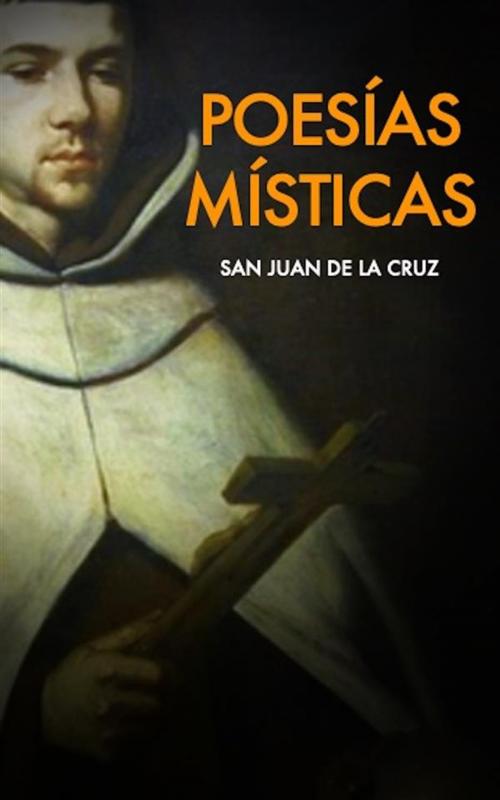 Cover of the book Poesías Místicas by San Juan de la Cruz, Alicia Éditions