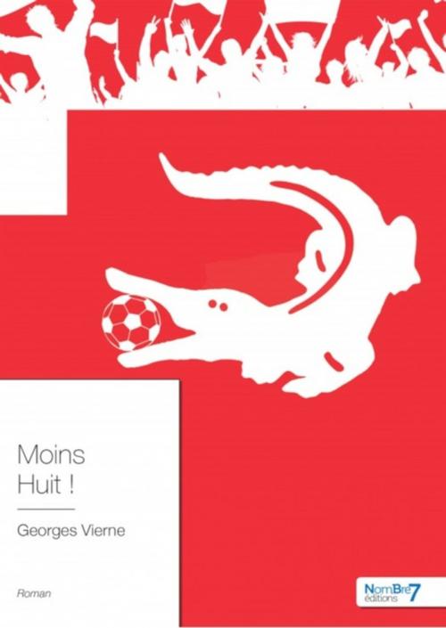 Cover of the book Moins Huit ! by Georges Vierne, Nombre7 Editions