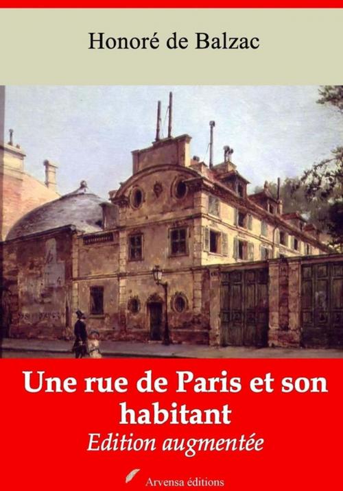 Cover of the book Une rue de Paris et son habitant – suivi d'annexes by Honoré de Balzac, Arvensa Editions