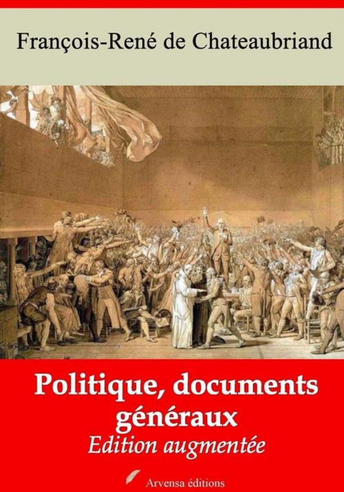 Cover of the book Politique, documents généraux – suivi d'annexes by François-René de Chateaubriand, Arvensa Editions