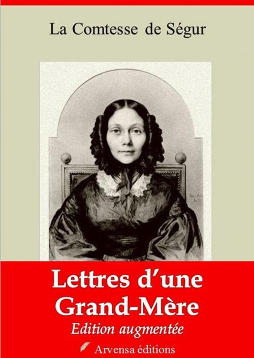 Cover of the book Lettre d'une grand'mère – suivi d'annexes by la Comtesse de Ségur, Arvensa Editions