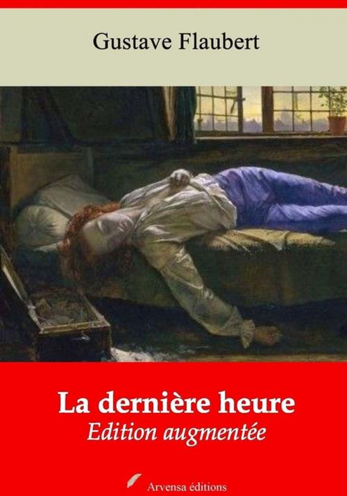 Cover of the book La Dernière Heure – suivi d'annexes by Gustave Flaubert, Arvensa Editions