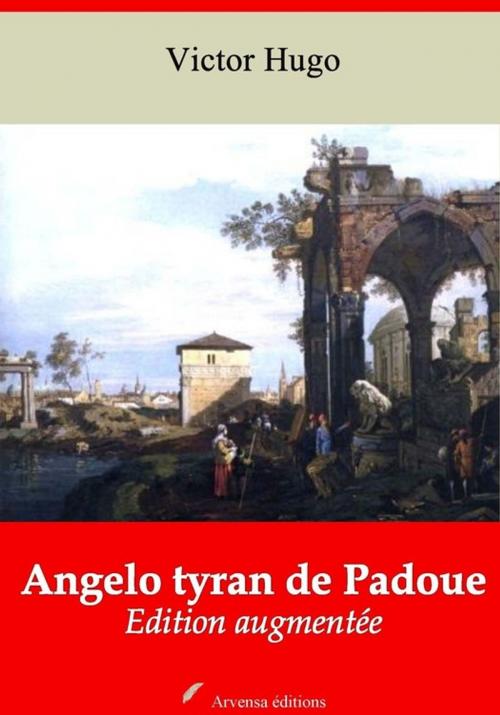 Cover of the book Angelo tyran de Padoue – suivi d'annexes by Victor Hugo, Arvensa Editions