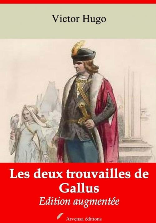 Cover of the book Les Deux Trouvailles de Gallus – suivi d'annexes by Victor Hugo, Arvensa Editions