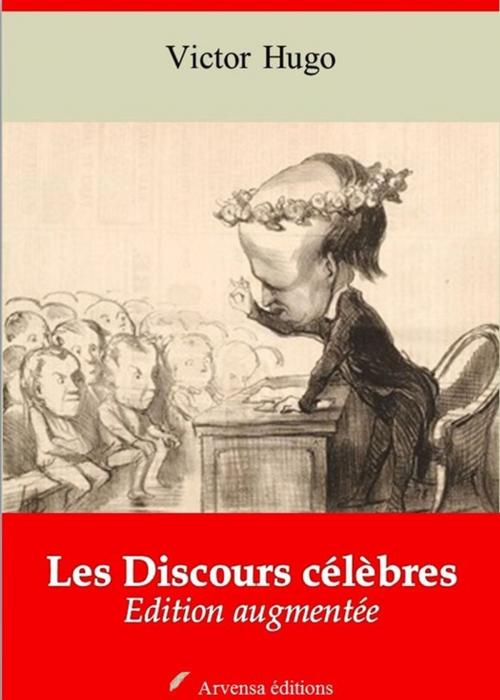 Cover of the book Les Discours célèbres – suivi d'annexes by Victor Hugo, Arvensa Editions