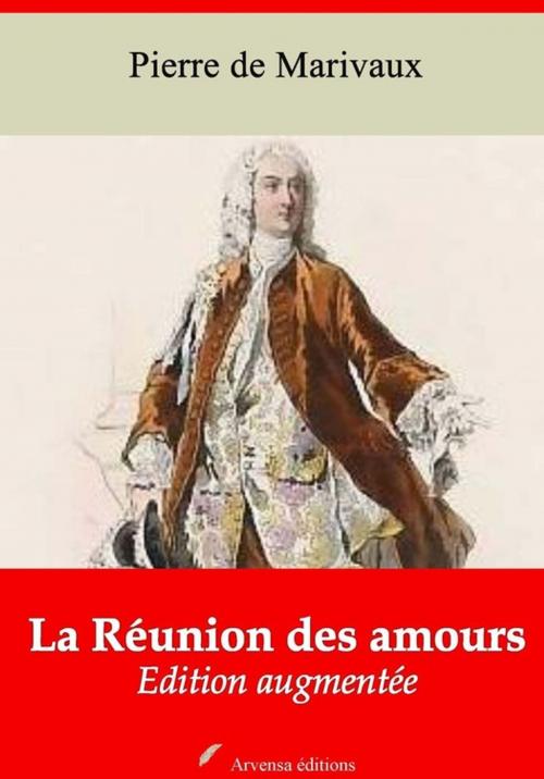 Cover of the book La Réunion des amours – suivi d'annexes by Pierre de Marivaux, Arvensa Editions