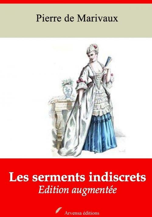 Cover of the book Les Serments indiscrets – suivi d'annexes by Pierre de Marivaux, Arvensa Editions