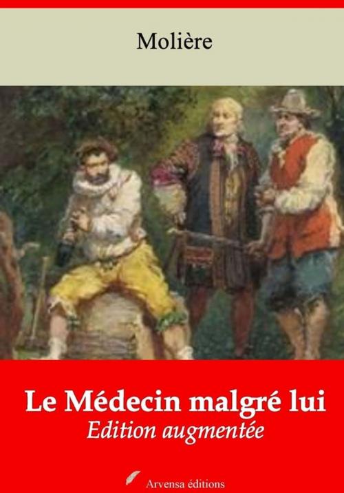 Cover of the book Le Médecin malgré lui – suivi d'annexes by Molière, Arvensa Editions