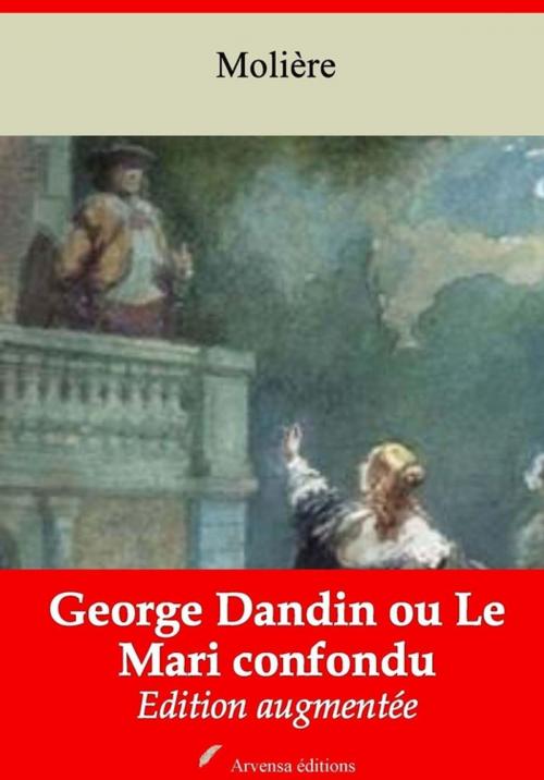 Cover of the book George Dandin ou Le Mari confondu – suivi d'annexes by Molière, Arvensa Editions