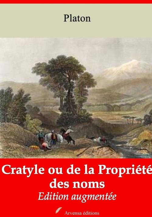 Cover of the book Cratyle ou de la Propriété des noms – suivi d'annexes by Platon, Arvensa Editions