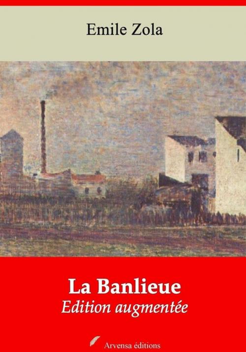 Cover of the book La Banlieue – suivi d'annexes by Emile Zola, Arvensa Editions