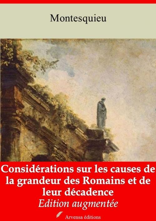 Cover of the book Considérations sur les causes de la grandeur des Romains et de leur décadence – suivi d'annexes by Charles de Montesquieu, Arvensa Editions