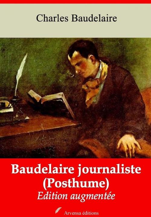 Cover of the book Baudelaire journaliste (Posthume) – suivi d'annexes by Charles Baudelaire, Arvensa Editions