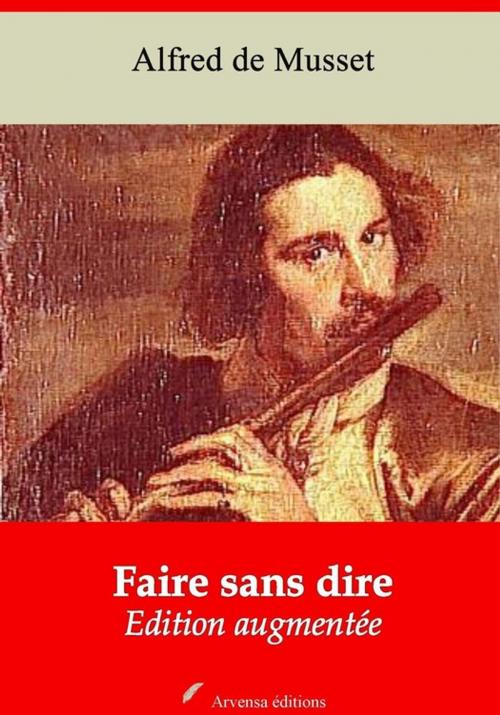 Cover of the book Faire sans dire – suivi d'annexes by Alfred de Musset, Arvensa Editions
