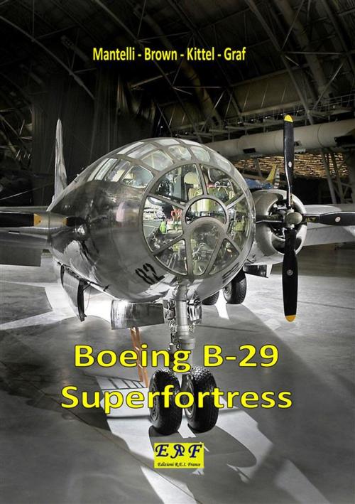 Cover of the book Boeing B-29 Superfortress by Mantelli - Brown - Kittel - Graf, Edizioni R.E.I. France