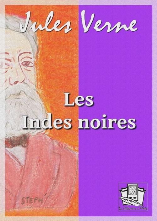 Cover of the book Les Indes noires by Jules Verne, La Gibecière à Mots