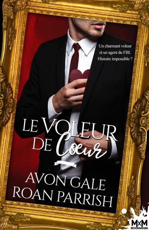 Cover of the book Le voleur de coeur by Avon Gale, Roan Parrish, MxM Bookmark