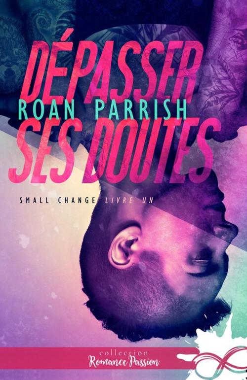 Cover of the book Dépasser ses doutes by Roan Parrish, Collection Infinity